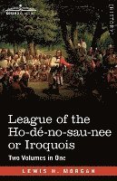 bokomslag League of the Ho-dé-no-sau-nee or Iroquois: Two Volumes in One