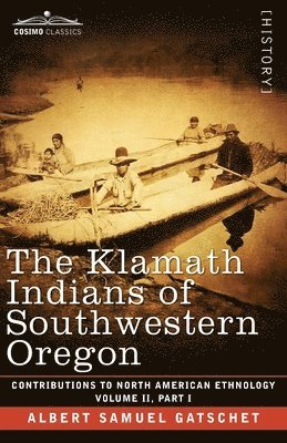 The Klamath Indians of Southwestern Oregon 1