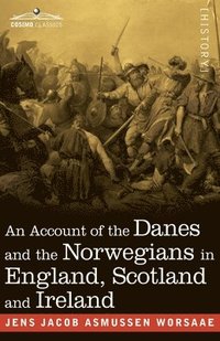 bokomslag An Account of the Danes and the Norwegians in England, Scotland and Ireland