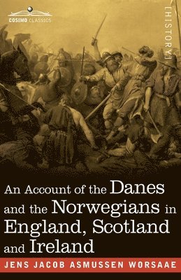 Account of the Danes and the Norwegians in England, Scotland and Ireland