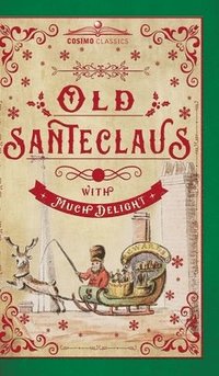 bokomslag Old Santeclaus with Much Delight