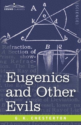 G K Chesterton - Eugenics and Other Evils, Häftad