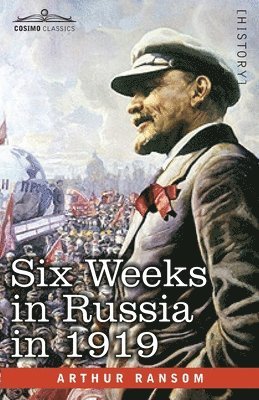 Arthur Ransom - Six Weeks in Russia in 1919, Häftad