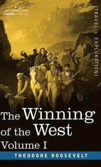bokomslag Winning of the West, Vol. I (in four volumes)
