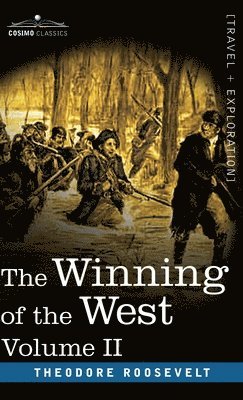 bokomslag The Winning of the West, Vol. II (in four volumes)