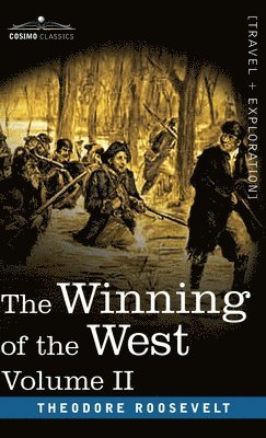 The Winning of the West, Vol. II (in four volumes) 1