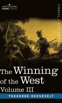 bokomslag The Winning of the West, Vol. III (in four volumes)