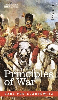 Carl Von Clausewitz - Principles of War, Inbunden