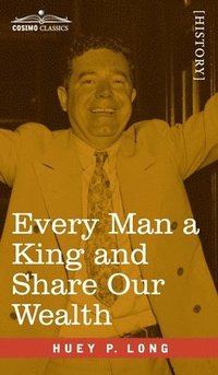 bokomslag Every Man a King and Share Our Wealth: Two Huey Long Speeches