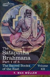 bokomslag The Satapatha Brahmana, Part 1 of 5