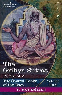 The Grihya Sutras, Part 2 of 2 1