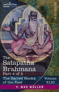 bokomslag The Satapatha Brahmana, Part 4 of 5