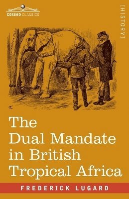 The Dual Mandate in British Tropical Africa 1