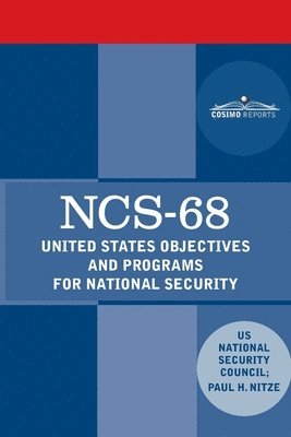 Ncs-68: United States Objectives and Programs for National Security 1