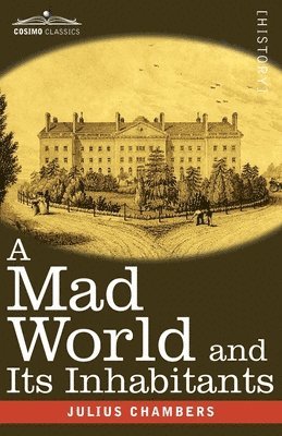 A Mad World and Its Inhabitants 1
