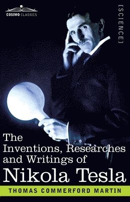 Thomas Commerford Martin - Inventions, Researches, and Writings of Nikola Tesla, Häftad