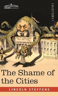 Lincoln Steffens - Shame of the Cities, Inbunden