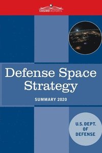 bokomslag Defense Space Strategy: Summary