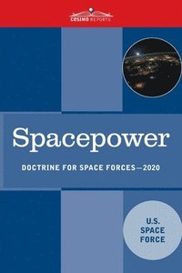 bokomslag Spacepower: Doctrine for Space Forces
