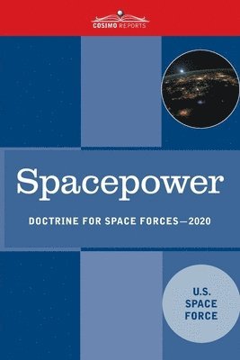 bokomslag Spacepower: Doctrine for Space Forces