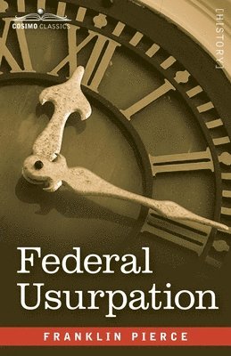 Franklin Pierce - Federal Usurpation, Häftad