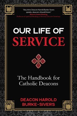 bokomslag Our Life of Service: The Handbook for Catholic Deacons