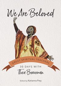 bokomslag We Are Beloved: 30 Days with Thea Bowman