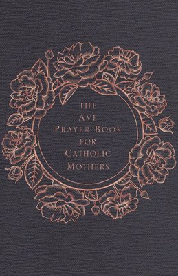 The Ave Prayer Book for Catholic Mothers 1