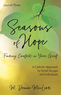 bokomslag Seasons of Hope Journal Three: Finding Comfort in Your Grief