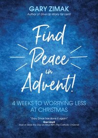 bokomslag Find Peace in Advent!: 4 Weeks to Worrying Less at Christmas