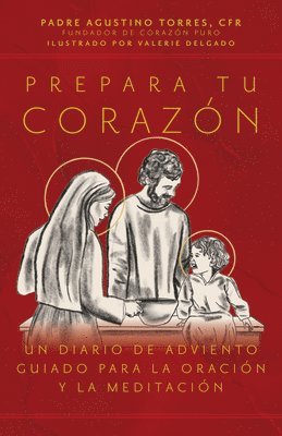 bokomslag Prepara Tu Corazón: Un Diario de Adviento Guiado Para La Oración Y La Meditación