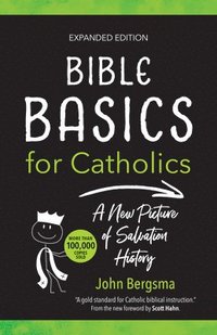 bokomslag Bible Basics for Catholics (Expanded Edition): A New Picture of Salvation History