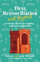 bokomslag First Reconciliation and Beyond: A Family's Guide for Learning and Living Forgiveness