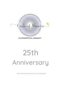 bokomslag Circle Of Miracles: 25th Anniversary