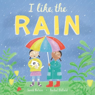 Sarah Nelson - I Like the Rain, Inbunden