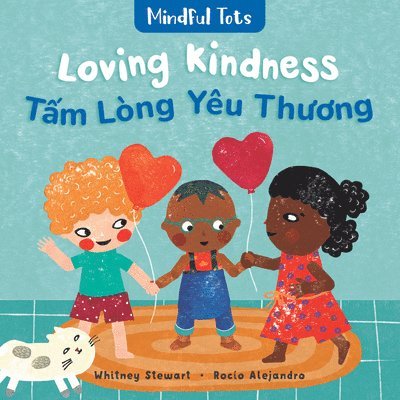 Whitney Stewart - Mindful Tots: Loving Kindness (Bilingual Vietnamese & English), Kartonnage