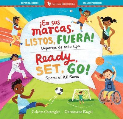 Ready, Set, Go! Sports of All Sorts / ¡En Sus Marcas, Listos, Fuera! Deportes de Todo Tipo