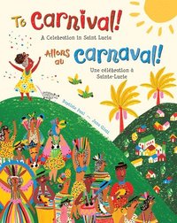 bokomslag To Carnival! (Bilingual French & English)
