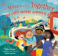 bokomslag The More We Get Together (Bilingual Bengali & English)