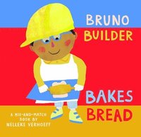 bokomslag Bruno Builder Bakes Bread