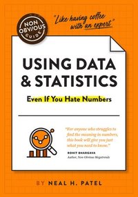 bokomslag The Non-Obvious Guide to Using Data & Statistics