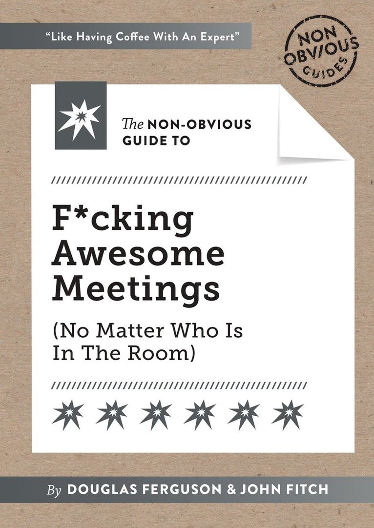 The Non-Obvious Guide to Magical Meetings (Reinvent How Your Team Works Together) 1