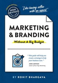 bokomslag The Non-Obvious Guide to Marketing & Branding (Without a Big Budget)