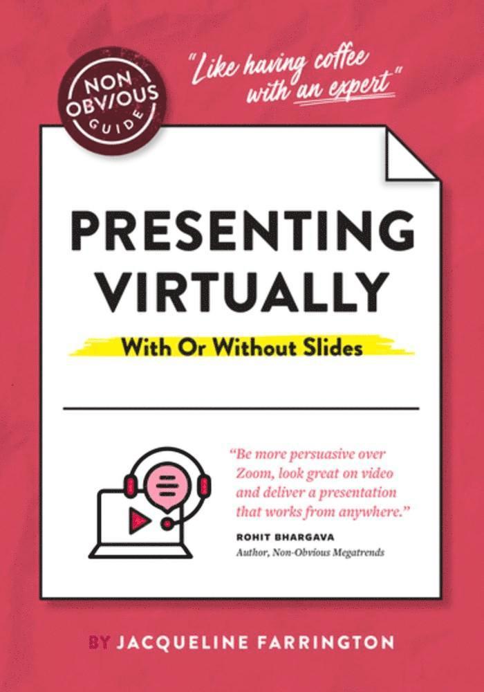 Jacqueline Farrington, Farrington Jacqueline - Non-Obvious Guide to Presenting Virtually (With or Without Slides), Häftad