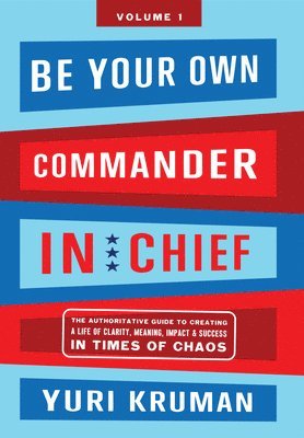 bokomslag Be Your Own Commander in Chief Volume 1