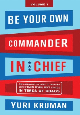 bokomslag Be Your Own Commander in Chief Volume 1
