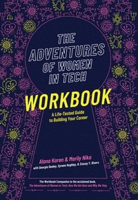 bokomslag The Adventures of Women in Tech Workbook: A Life-Tested Guide to Building Your Career