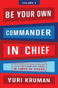bokomslag Be Your Own Commander In Chief Volume 4