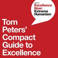bokomslag Tom Peters' Compact Guide to Excellence