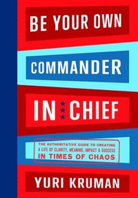 bokomslag Be Your Own Commander and Chief - Complete Volume